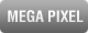 MEGA PIXEL