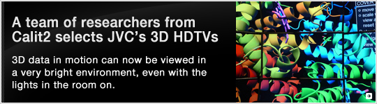 A team of researchers from Calit2 selects JVC�s 3D HDTVs