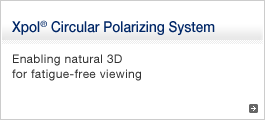 Xpol®Circular Polarizing System
Enabling natural 3D for fatigue-free viewing